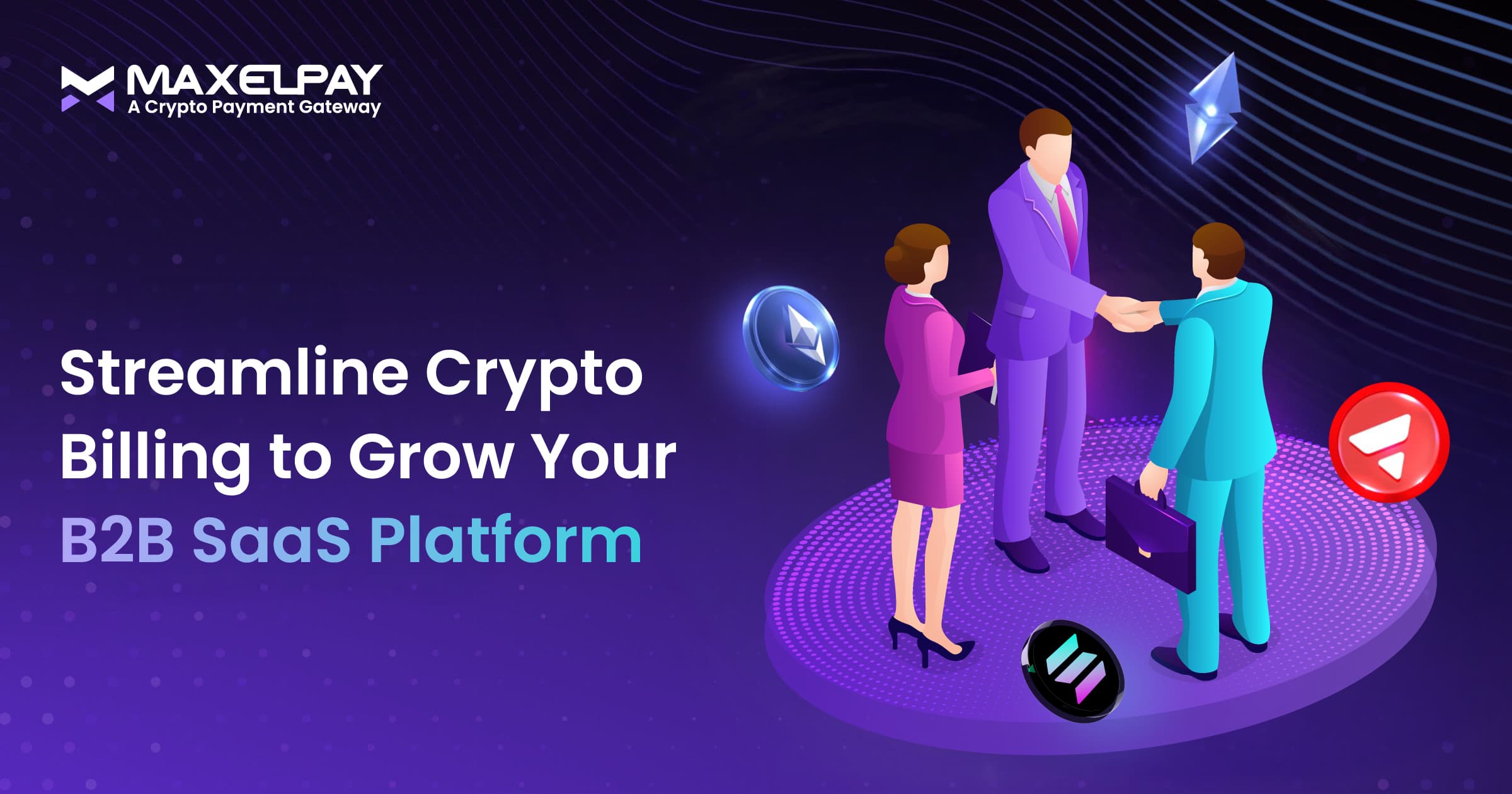 Streamline Crypto Billing to Grow Your B2B SaaS Platform