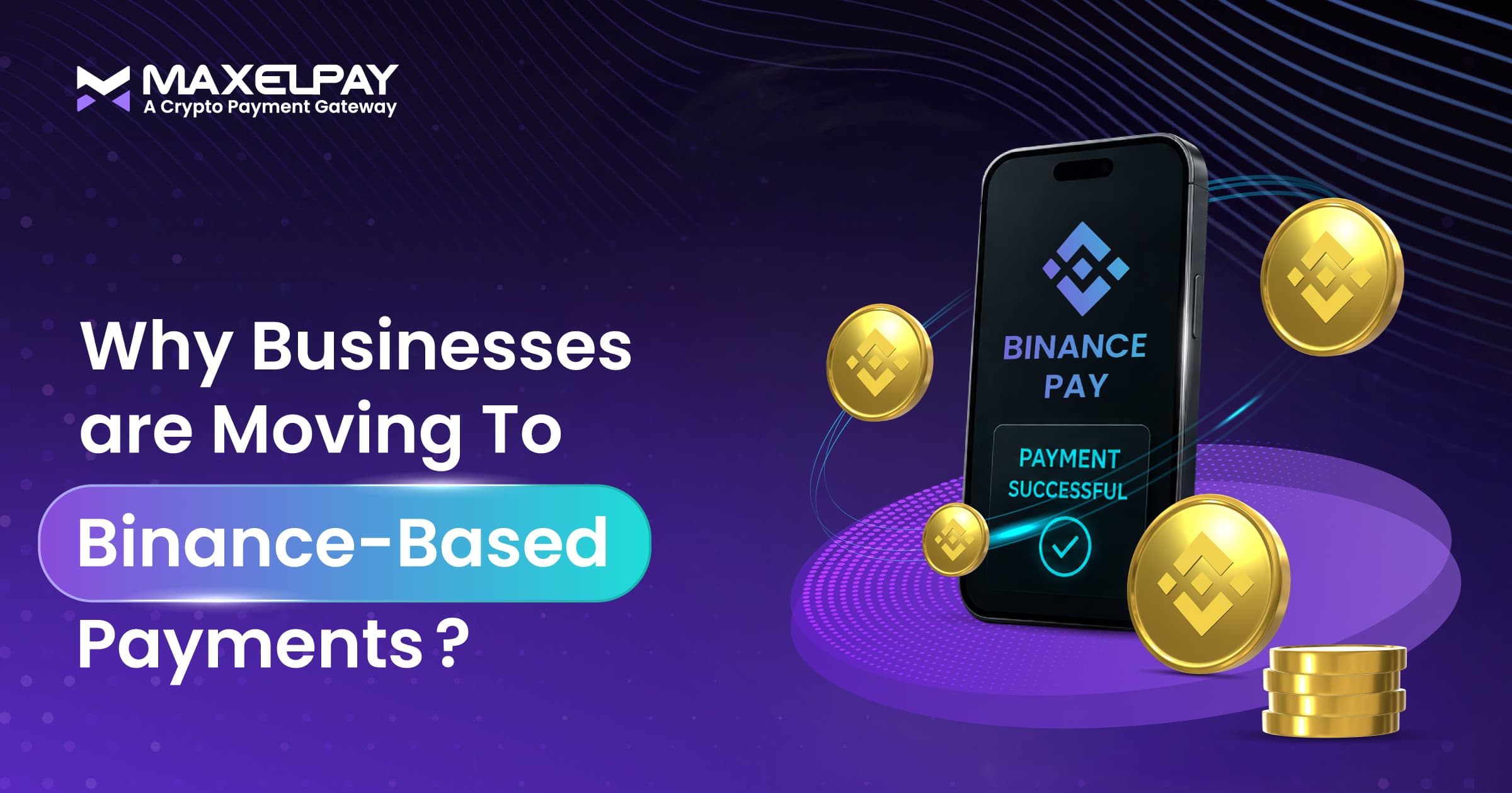 Why Businesses Are Moving Toward Binance-Based Payments